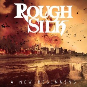 Rough Silk – A New Beginning