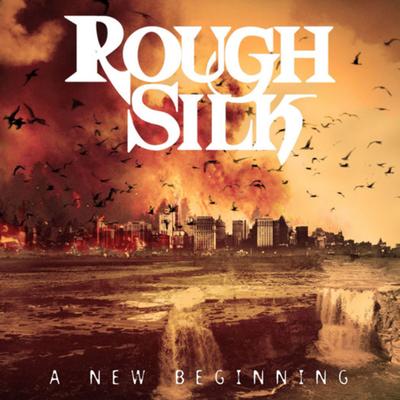 Rough Silk – A New Beginning