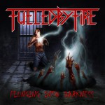 Fueled by Fire – Plunging Into Darkness