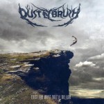 Dust N Brush – Exist For What You´ll Die For