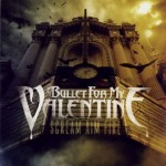 Bullet for my Valentine – Scream Aim Fire