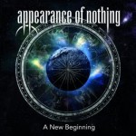 Appearance Of Nothing – A New Beginning