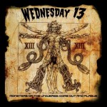 Wednesday 13 – Monsters of the Universe: Come out and Plague