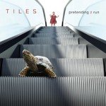 Tiles – Pretending 2 Run