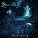 Dawn Of Disease – Worship The Grave