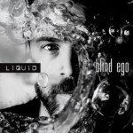 BLIND EGO – Liquid