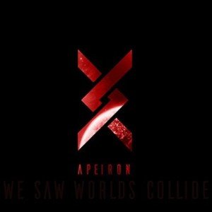 WE SAW WORLDS COLLIDE - Apeiron album artwork