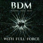 Beating Dead Meat – With Full Force