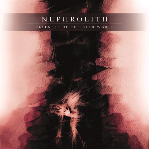 nephrolith - paleness of the bled world album artwork