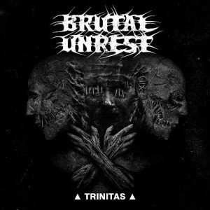 Brutal Unrest - trinitas album artwork, Brutal Unrest - trinitas album cover, Brutal Unrest - trinitas cover artwork, Brutal Unrest - trinitas cd cover
