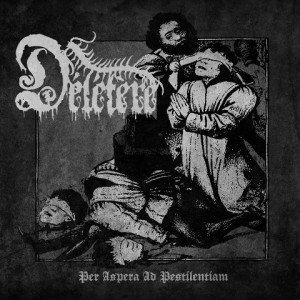 Deletere - Per Aspera Ad Pestilentiam album artwork, Deletere - Per Aspera Ad Pestilentiam album cover, Deletere - Per Aspera Ad Pestilentiam cover artwork, Deletere - Per Aspera Ad Pestilentiam cd cover