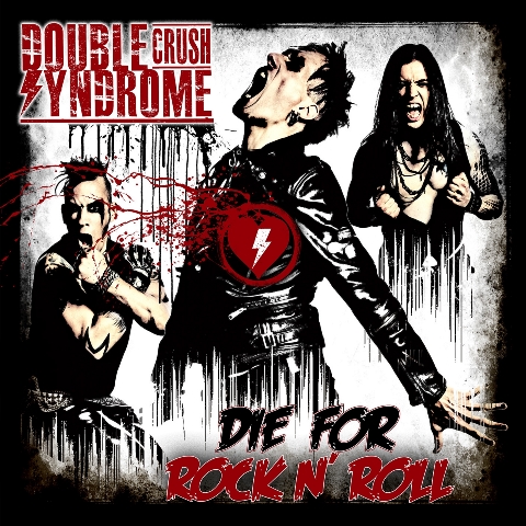 Double Crush Syndrome - Die For Rock N Roll album artwork, Double Crush Syndrome - Die For Rock N Roll album cover, Double Crush Syndrome - Die For Rock N Roll cover artwork, Double Crush Syndrome - Die For Rock N Roll cd cover