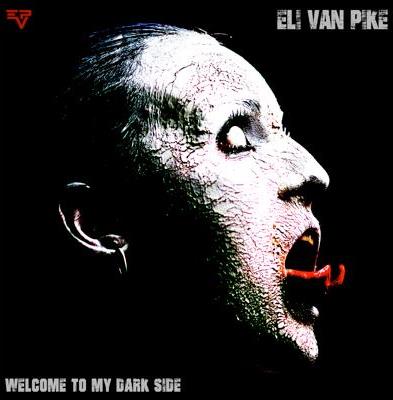 eli van pike - welcome to my dark side album artwork, eli van pike - welcome to my dark side album cover, eli van pike - welcome to my dark side cover artwork, eli van pike - welcome to my dark side cd cover
