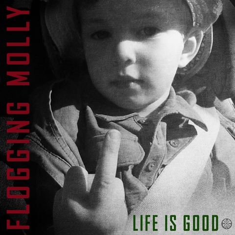 FLOGGING MOLLY - Life Is Good album artwork, FLOGGING MOLLY - Life Is Good album cover, FLOGGING MOLLY - Life Is Good cover artwork, FLOGGING MOLLY - Life Is Good cd cover