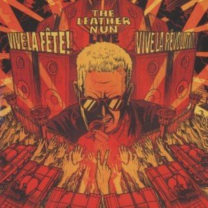 THE LEATHER NUN - Vive la fete Vive la revolution album artwork, THE LEATHER NUN - Vive la fete Vive la revolution album cover, THE LEATHER NUN - Vive la fete Vive la revolution cover artwork, THE LEATHER NUN - Vive la fete Vive la revolution cd cover