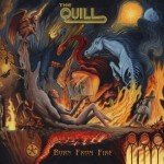 The Quill – Born from Fire