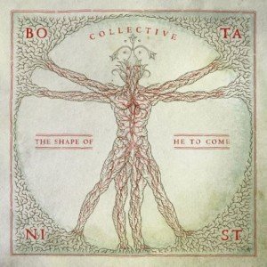 Botanist-Collective-The-Shape-Of-He-To-Come-album-artwork