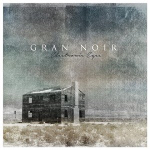 Gran-Noir-Electronic-Eyes-album-artwork