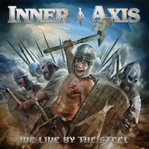 Inner-Axis-We-Live-By-The-Steel-album-artwork