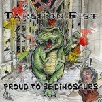 Tarchon_Fist_-_Proud_To_Be_Dinosaurs