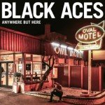 Black Aces – Anywhere But Here