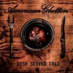 American Glutton – Dish Served Cold