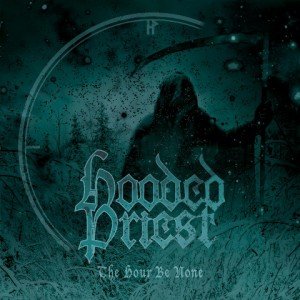 hooded-priest-the-hour-be-none-album-artwork