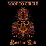 VOODOO CIRCLE – RAISED ON ROCK