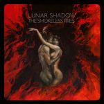 Lunar Shadow – The Smokeless Fires