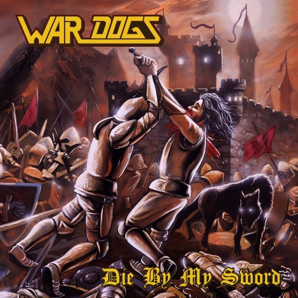 War Dogs - Die By My Sword album cover