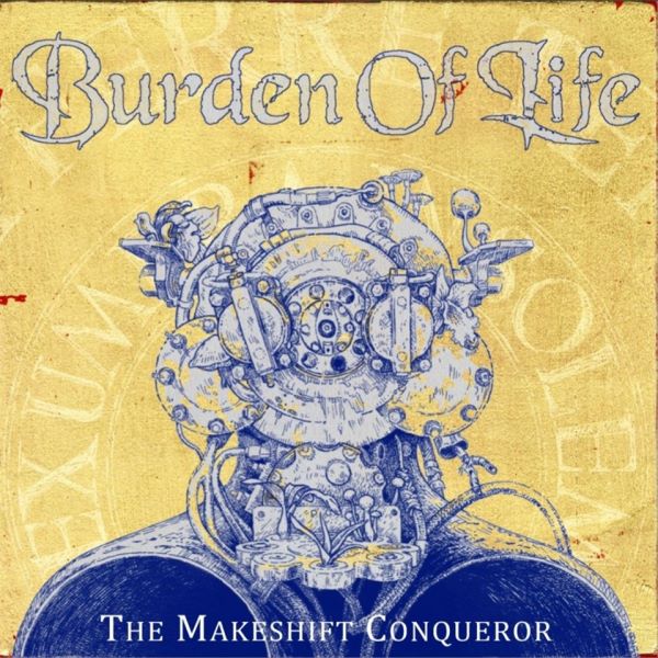 BURDEN OF LIFE - The Makeshift Conqueror album cover