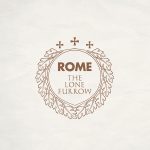 Rome – The Lone Furrow