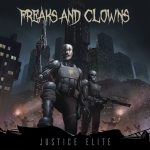Freaks And Clowns – Justice Elite
