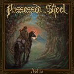 Possessed Steel – Aedris