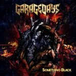 GARAGEDAYS – Something Black
