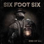 SIX FOOT SIX – End Of All