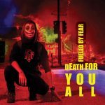 FUELED BY FEAR – Death for you all