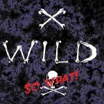 X-WILD – So What!