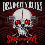 DEAD CITY RUINS kündigen „Shockwave“ Album an