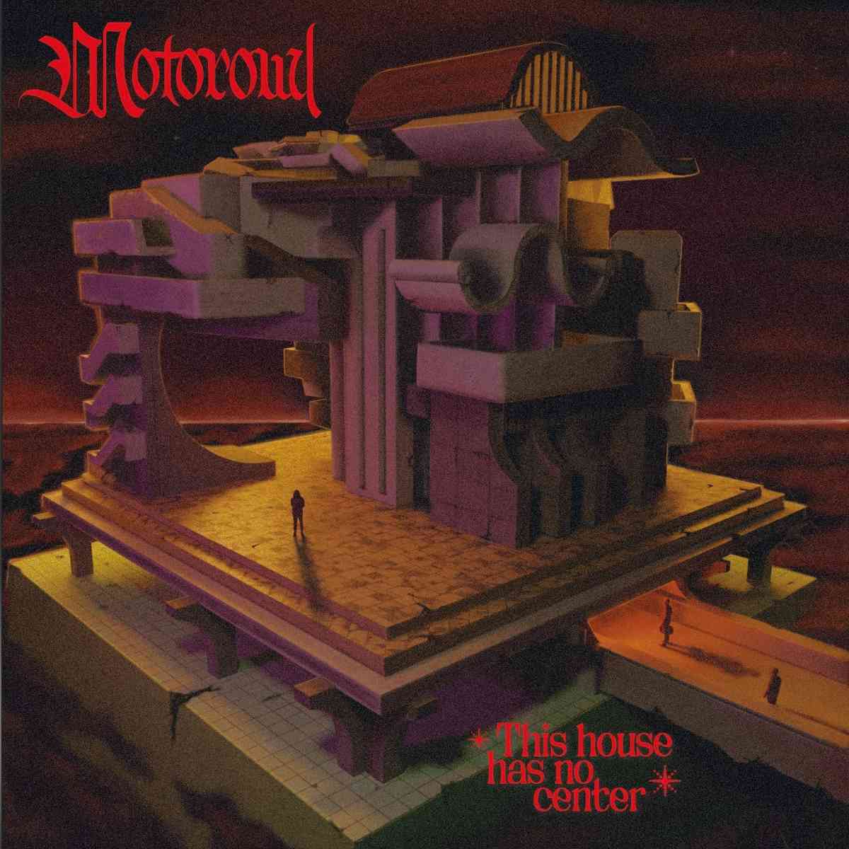 MOTOROWL - THIS HOUSE HAS NO CENTER - album cover