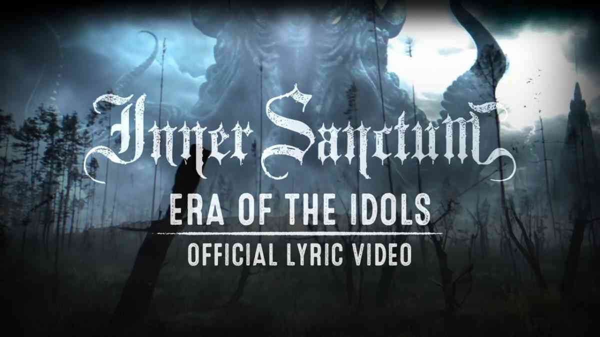 Inner Sanctum - Era of the Idols - lyricvideo