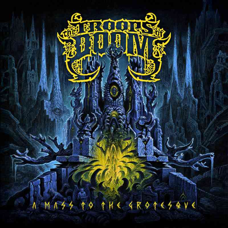 troops of doom - A Mass to the Grotesque - album cover