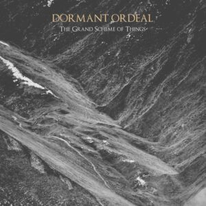 Dormant Ordeal The Grand Scheme of Things