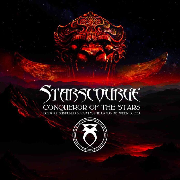 STARSCOURGE - Conqueror of the Stars - Betwixt Sundered Seraphim, the Lands Between Bleed - album cover