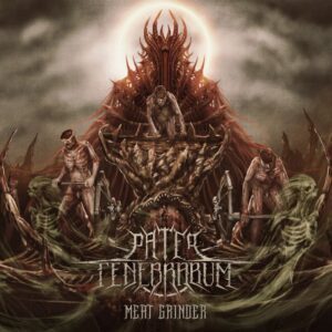PATER TENEBRARUM – Meat Grinder - Coverartwork