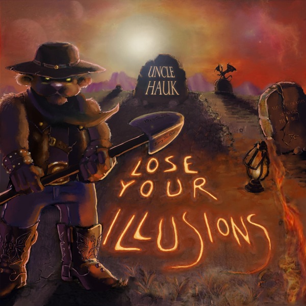 Uncle Hauk - Lose Your Illusions - artwork Uncle Hauk - Lose Your Illusions - cover artwork