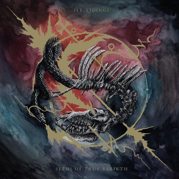Ill Tidings - Seeds of True Rebirth - Artwork Ill Tidings - Seeds of True Rebirth - album Artwork