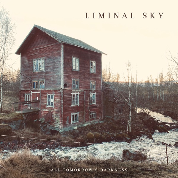 Liminal Sky - All Tomorrows Darkness (Artwork)