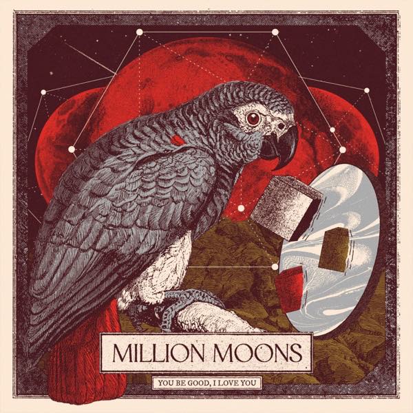 Million Moons - You Be Good, I Love You - Artwork Million Moons - You Be Good, I Love You - album Artwork