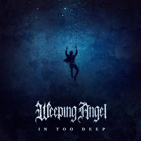 Weeping Angel - In Too Deep - artwork Weeping Angel - In Too Deep - album artwork